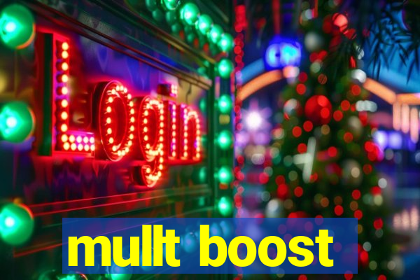 mullt boost